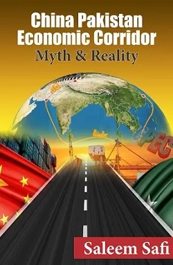 China Pakistan Economic Corridor: Myth & Realities
