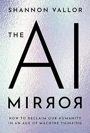 The AI Mirror: How to Reclaim Our Humanity in an Age of Machine Thinking