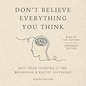 Dont believe everything you think
