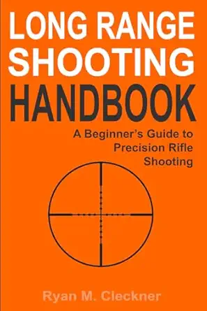Long Range Shooting Handbook: The Complete Beginner's Guide to Precision Rifle Shooting
