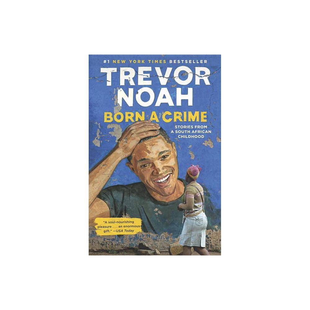 Born a Crime: Stories from a South African Childhood (One World Essentials)