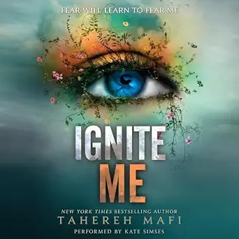 IGNITE ME: THE SHATTER ME TRILOGY (BOOK 3) (TIKTOK MADE ME BUY IT!)