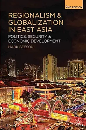 Regionalism and Globalization in East Asia: Politics, Security and Economic Development