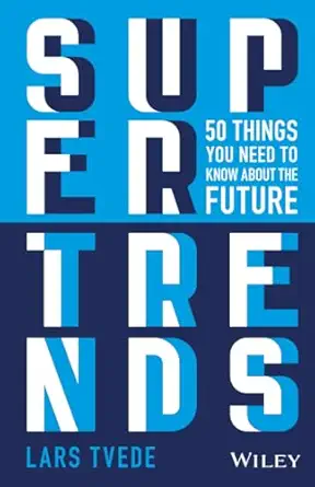 Supertrends: 50 Things you Need to Know About the Future