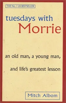 TUESDAYS WITH MORRIE