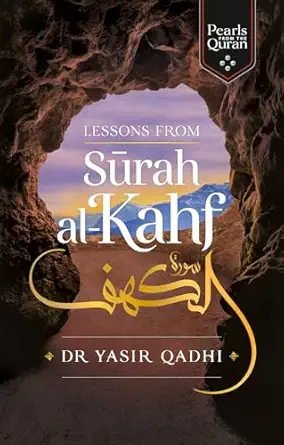 Lessons from Surah al-Kahf (Pearls from the Qur'an)