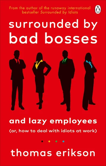 Surrounded by Bad Bosses (And Lazy Employees)