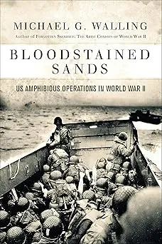 Bloodstained Sands: U.S. Amphibious Operations in World War II