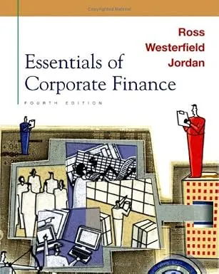 Essentials of Corporate Finance 4TH EDITION