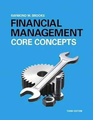 Financial Management: Core Concepts 3rd Edition
