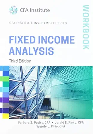Fixed Income Analysis (CFA Institute Investment) 3rd Edition
