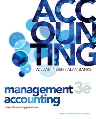 Management Accounting, Revised: Principles and Applications 3rd Edition