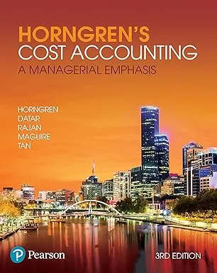 Cost Accounting: A Managerial Emphasis 3rd Edition