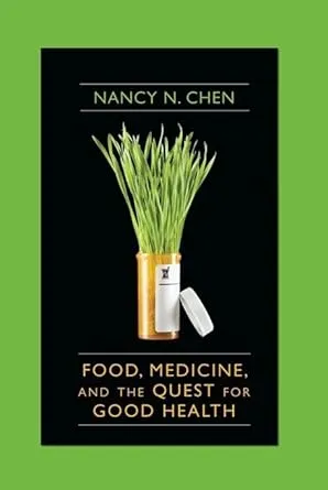 Food, Medicine, and the Quest for Good Health: Nutrition, Medicine, and Culture - Hardcover