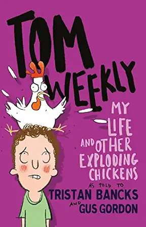 My Life and Other Exploding Chickens (4) (Tom Weekly)