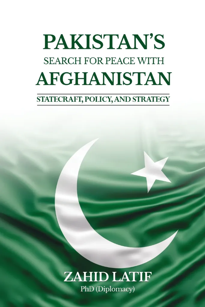Pakistan's Search for Peace with Afghanistan - Statecraft, Policy, and Strategy