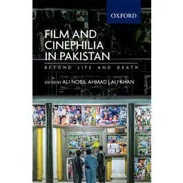 FILM AND CINEPHILIA IN PAKISTAN