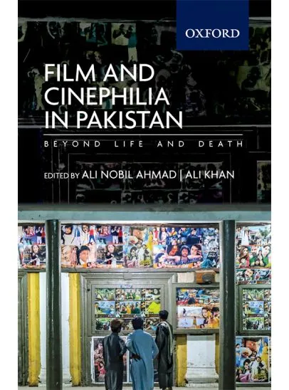 FILM AND CINEPHILIA IN PAKISTAN