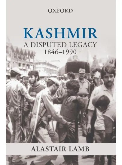 Kashmir: A Disputed Legacy 1846–1990