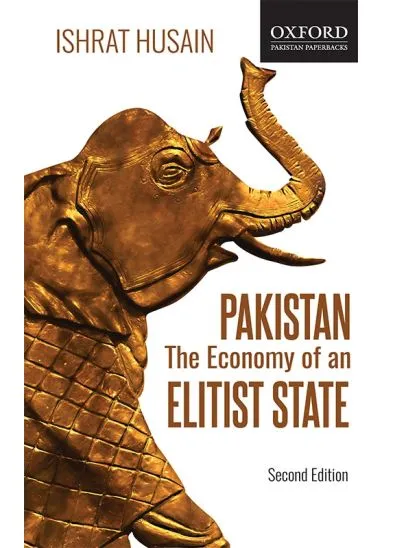 PAKISTAN: ECONOMY OF AN ELITIST STATE 2E