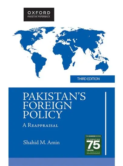 Pakistan’s Foreign Policy: A Reappraisal Third Edition