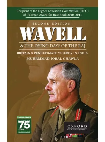 WAVELL AND THE DYING DAYS OF THE RAJ 2ED
