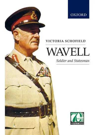 WAVELL: SOLDIER AND STATESMAN