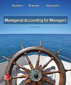 Managerial Accounting for Managers 4th Edition <p> by Eric Noreen, Peter Brewer, Ray Garrison </p>