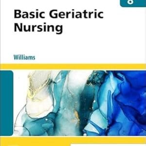 Basic geriatic nursing<P> Patricia A. Williams</P>
