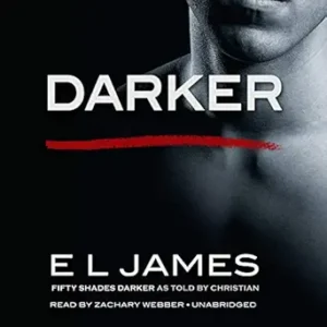 "DARKER: FIFTY SHADES DARKER AS TOLD BY CHRISTIAN" <P>Zachary Webber </P>