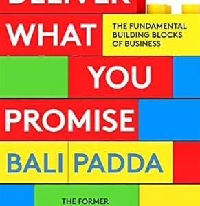 Deliver What You Promise	<p> by Bali Padda </p>