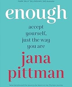 Enough 	<p> by Jana Pittman </p>