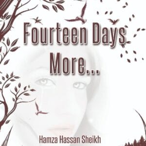 Fourteen Days More<P> Hamza Hassan Sheikh</P>