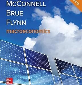 Macroeconomics	<p> by Campbell McConnell, Stanley Brue, Sean Flynn </p>