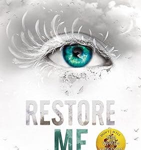 RESTORE ME: THE SHATTER ME TRILOGY (BOOK 4) <P>Tahereh Mafi</P>