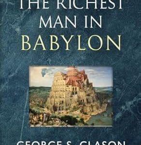 The Richest Man in Babylon <P>George S. Clason</P>
