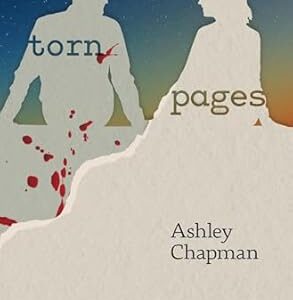 TORN PAGES <P> Ashley Chapman</P>
