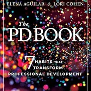 The PD Book 7 Habits that Transform Professional Development<P>Elena Aguilar</P>