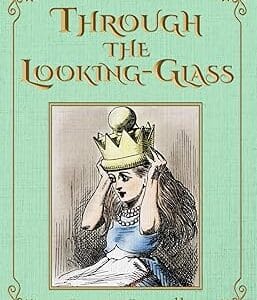 THROUGH THE LOOKING-GLASS <P>LEWIS CARROLL</P>