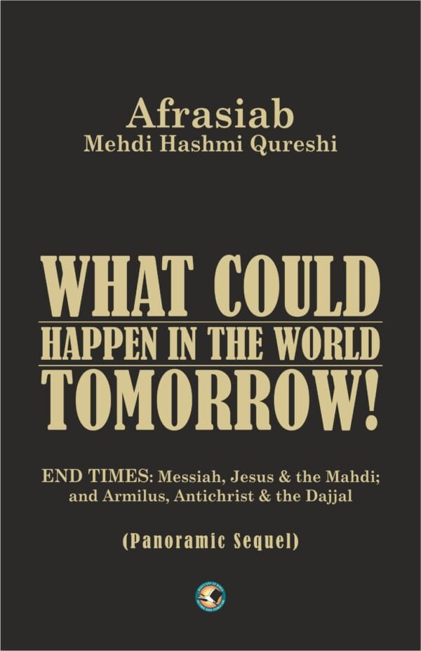 What Could Happen in the World Tomorrow <P> Afrasiab Mehdi Hashmi Qureshi</P>