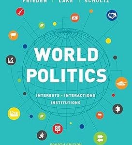 World Politics: Interests, Interactions, Institutions	<p> by David A. Lake Kenneth A. Schultz Jeffry A. Frieden </p.