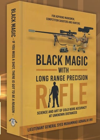 Black Magic With Long Range Precision Rifle  <P>Syed Muhammad Adnan LT General</P>