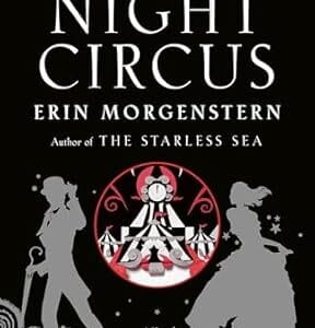 The Night Circus: A Novel <P>Erin Morgenstern</P>
