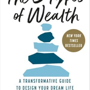 the 5 types of wealth a transfomative gideto design your dream life<P></P>